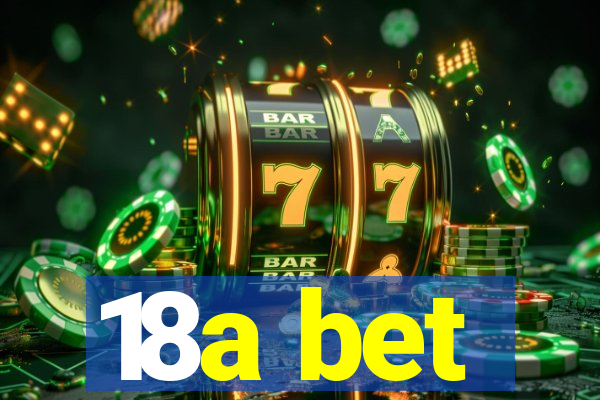 18a bet